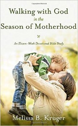 Walking with God in the Season of Motherhoood by Melissa Kruger: Book Review