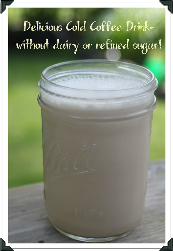 Delicious Cold Coffee- without dairy or refined sugar!